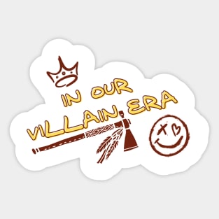 In our villain era Sticker